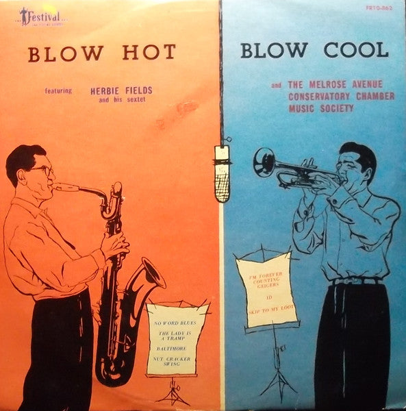 Herbie Fields And His Sextet, The Melrose Avenue Conservatory Chamber Music Society : Blow Hot, Blow Cool (10", Album, Mono)