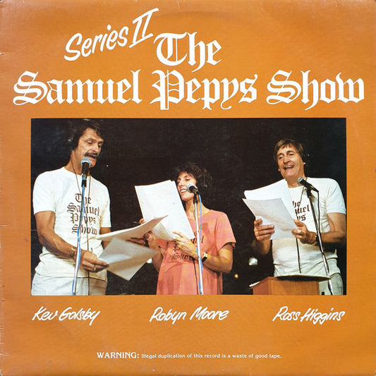 The Samuel Pepys Show Featuring Kev Golsby, Robyn Moore, Ross Higgins : The Samuel Pepys Show - Series II (LP, Album)