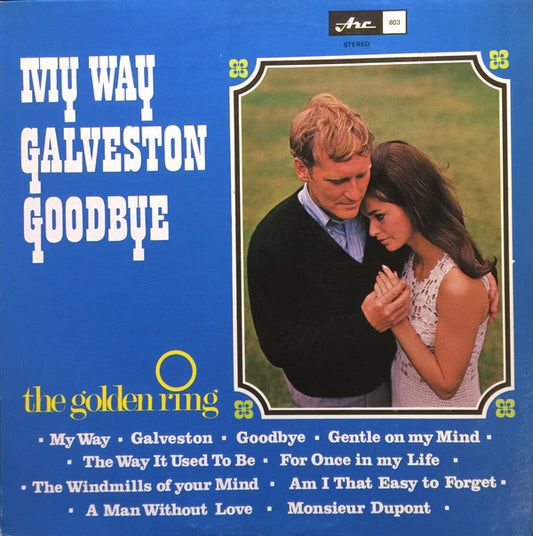 The Golden Ring : My Way/ Galveston/ Goodbye (LP, Album)