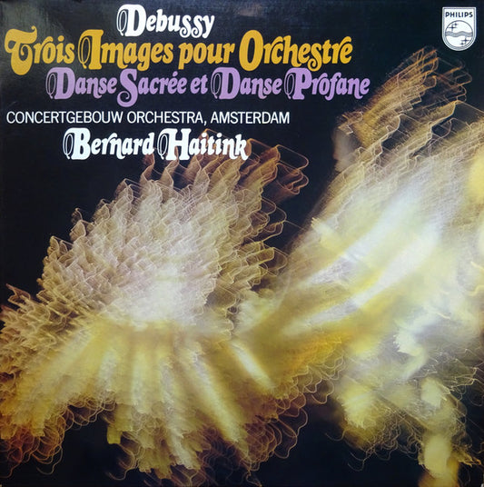 Claude Debussy - Concertgebouworkest, Bernard Haitink : Trois Images Pour Orchestre/Danse Sacrée Et Danse Profane (LP)