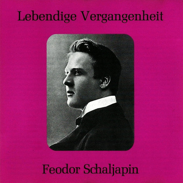Feodor Schaljapin* : Lebendige Vergangenheit  (CD, Comp, Mono, RE)
