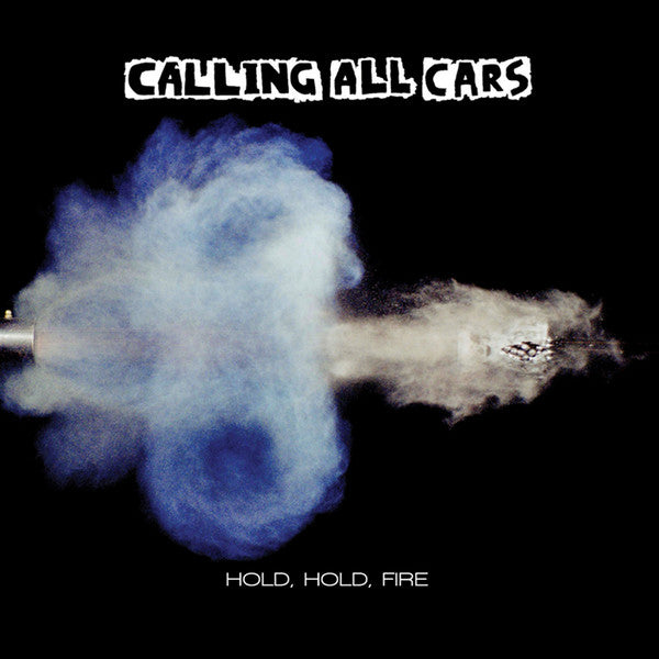 Calling All Cars : Hold, Hold, Fire (CD, Album)
