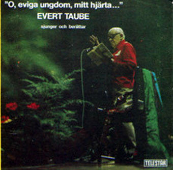 Evert Taube : O, Eviga Ungdom, Mitt Hjärta... (2xLP, Album, RE)