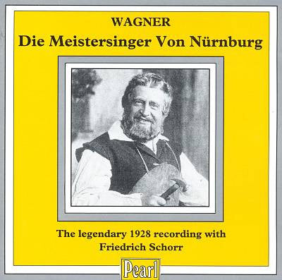 Richard Wagner, Friedrich Schorr : Die Meistersinger Von Nürnberg - The Legendary 1928 Recording With Friedrich Schorr (CD, Mono)