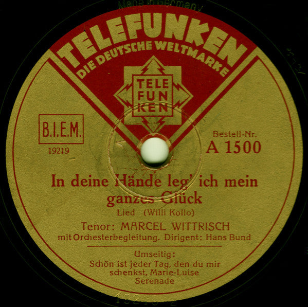 Marcel Wittrisch : In Deine Hände Leg' Ich Mein Ganzes Glück / Schön Ist Jeder Tag, Den Du Mir Schenkst, Marie-Luise (Shellac, 10")