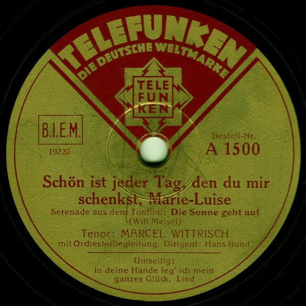 Marcel Wittrisch : In Deine Hände Leg' Ich Mein Ganzes Glück / Schön Ist Jeder Tag, Den Du Mir Schenkst, Marie-Luise (Shellac, 10")