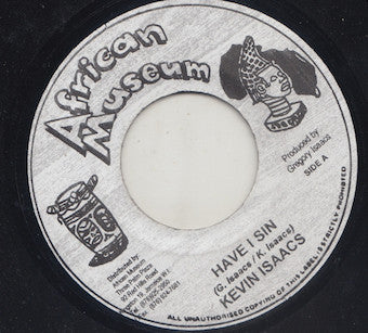 Kevin Isaacs : Have I Sin (7", Single)