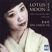 Shu-Cheen Yu, Sinfonia Australis, Antony Walker : Lotus Moon - Chinese Folk And Art Songs, Opera Arias (CD, Album)