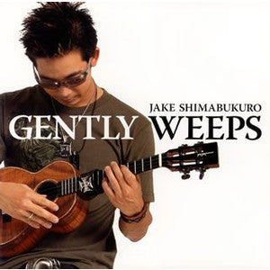 Jake Shimabukuro : Gently Weeps (CD, Album)