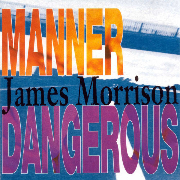 James Morrison : Manner Dangerous (CD, Album)