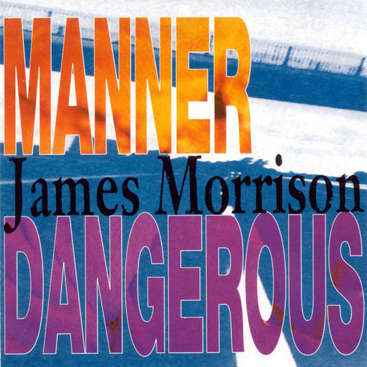 James Morrison : Manner Dangerous (CD, Album)