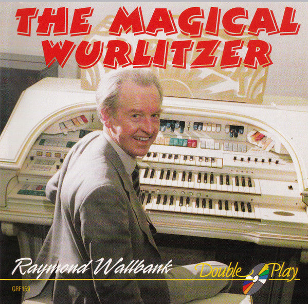 Raymond Wallbank : The Mighty Wurlitzer (CD, Album)