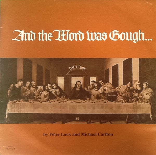Peter Luck And Michael Carlton* : And The Word Was Gough (LP, Album)