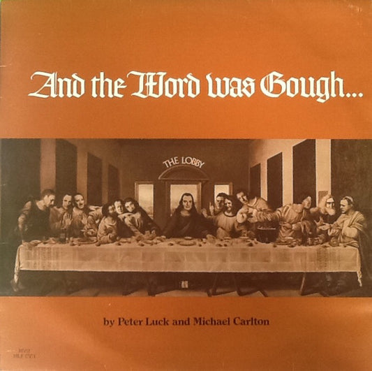 Peter Luck And Michael Carlton* : And The Word Was Gough (LP, Album)
