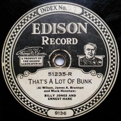 Billy Jones And Ernest Hare* : That's A Lot Of Bunk / That Old Gang Of Mine (Edison Disc)