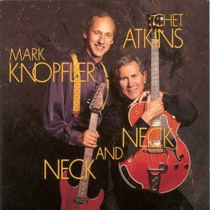 Chet Atkins / Mark Knopfler : Neck And Neck (CD, Album)