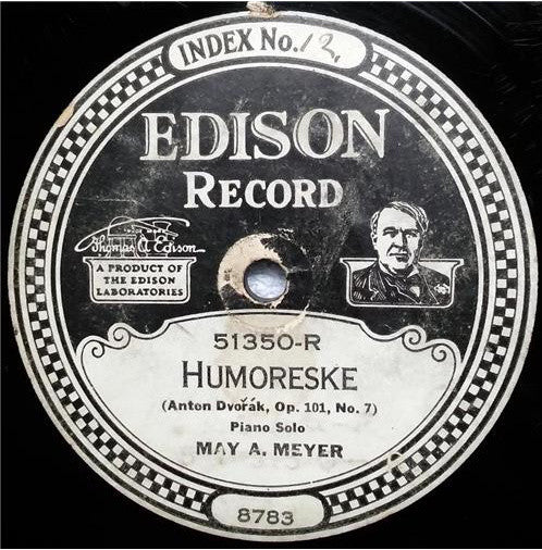 May A. Meyer / Ferdinand Himmelreich : Humoreske / Melodie In F Transcription (Edison Disc)