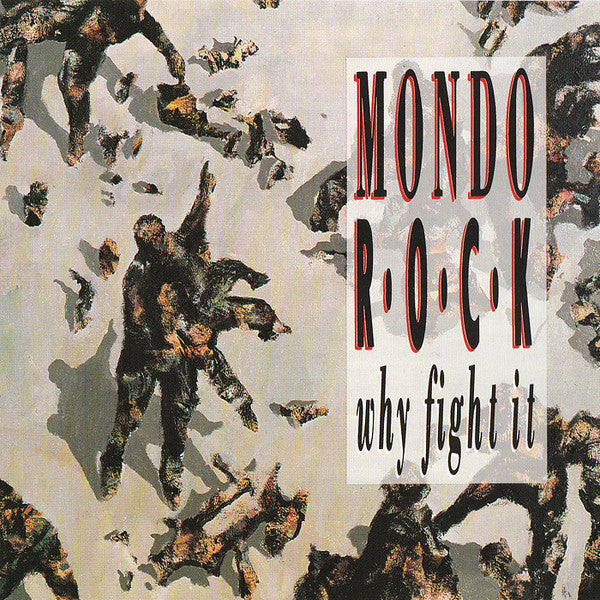 Mondo Rock : Why Fight It (CD, Album)