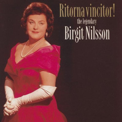 Birgit Nilsson : Ritorna Vincitor: The Legendary Birgit Nilsson  (2xCD, Comp)