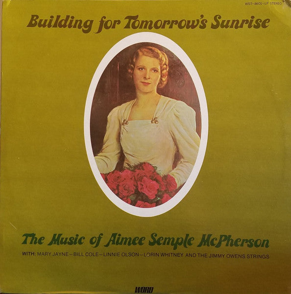 Mary Jayne*, Bill Cole (2), Linnie Olson, Lorin Whitney And The Jimmy Owens Strings : Building For Tomorrow's Sunrise - The Music Of Aimee Semple McPherson (LP)