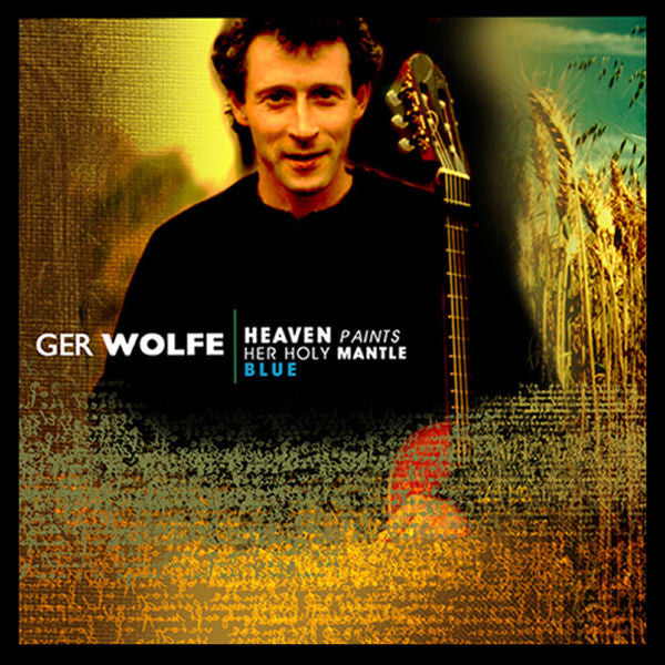 Ger Wolfe : Heaven Paints Her Holy Mantle Blue (CD, Album)