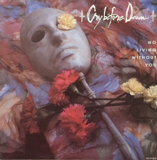 Cry Before Dawn : No Living Without You (7", Single)