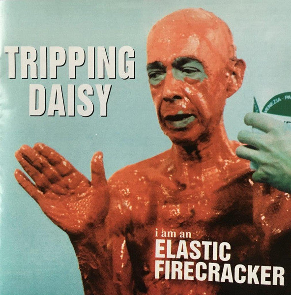 Tripping Daisy : I Am An Elastic Firecracker (CD, Album)
