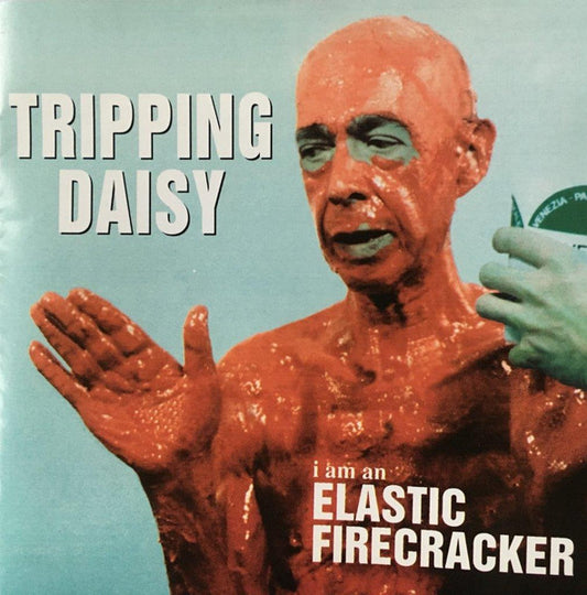 Tripping Daisy : I Am An Elastic Firecracker (CD, Album)