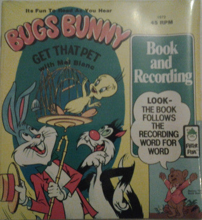 Bugs Bunny With Mel Blanc : Get That Pet (7", RE)