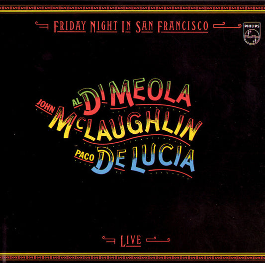 Al Di Meola, John McLaughlin, Paco De Lucía : Friday Night In San Francisco (CD, Album, RE)