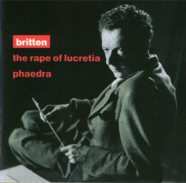 Britten* : The Rape Of Lucretia - Phaedra (2xCD, Album, Comp, RM)