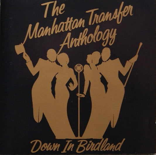 The Manhattan Transfer : The Manhattan Transfer Anthology • Down In Birdland (2xCD, Comp, RE, RM)
