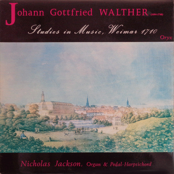 Johann Gottfried Walther - Nicholas Jackson : Studies In Music, Weimar 1710 (LP)