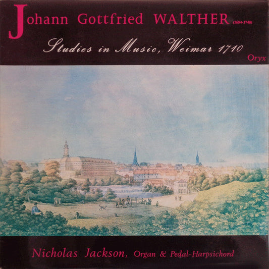 Johann Gottfried Walther - Nicholas Jackson : Studies In Music, Weimar 1710 (LP)