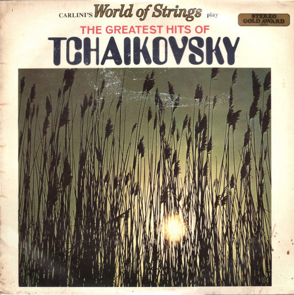 Pyotr Ilyich Tchaikovsky - Carlini's World Of Strings : The Greatest Hits Of Tchaikovsky (LP)
