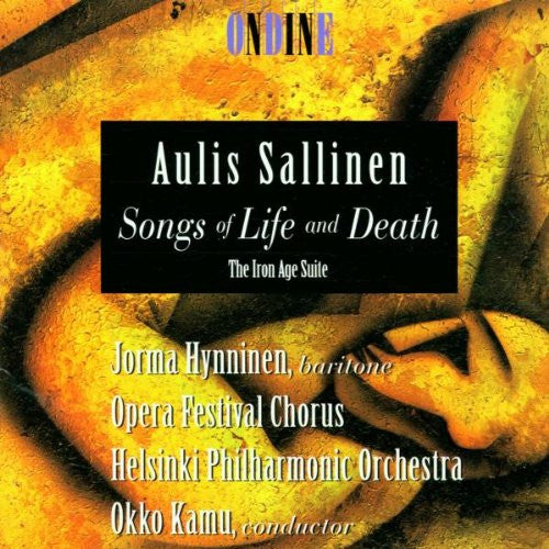 Aulis Sallinen - Jorma Hynninen, Savonlinnan Oopperajuhlakuoro, Helsinki Philharmonic Orchestra, Okko Kamu : Songs Of Life And Death / The Iron Age Suite (CD, Album)