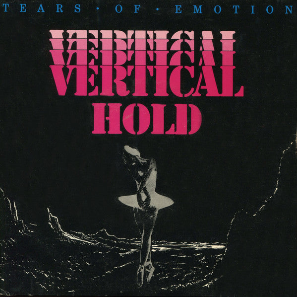 Vertical Hold (3) : Tears Of Emotion (7", Single)