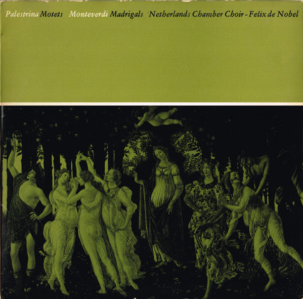 Palestrina* / Monteverdi* / Netherlands Chamber Choir*, Felix De Nobel : Motets - Madrigals (LP, Album, Mono, Club, Gat)