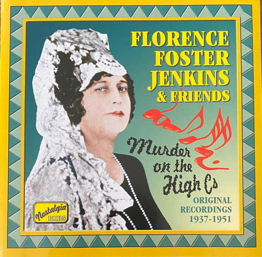 Florence Foster Jenkins : Murder On The High Cs - Original Recordings 1937-1951 (CD, Comp)