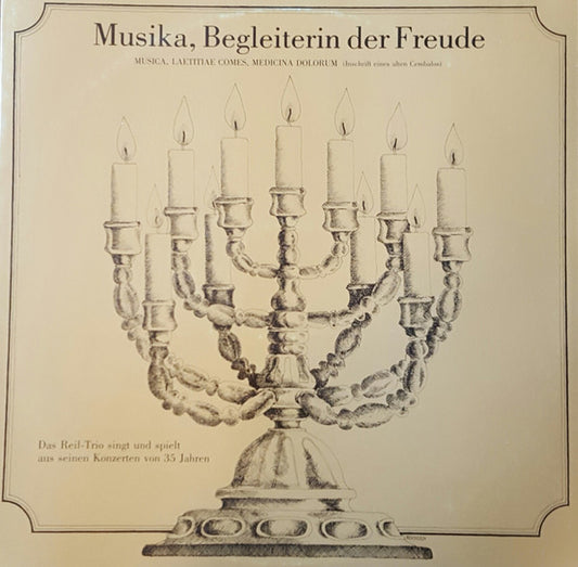Das Reil-Trio : Musika, Begleiterin Der Freude, Heilmittel Gegen Schmerzen  (LP, RE)