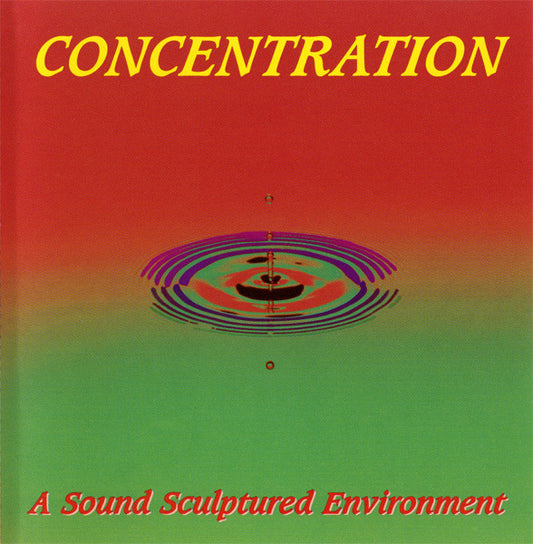 Unknown Artist : Concentration - A Sound Sculptured Environment (CD)