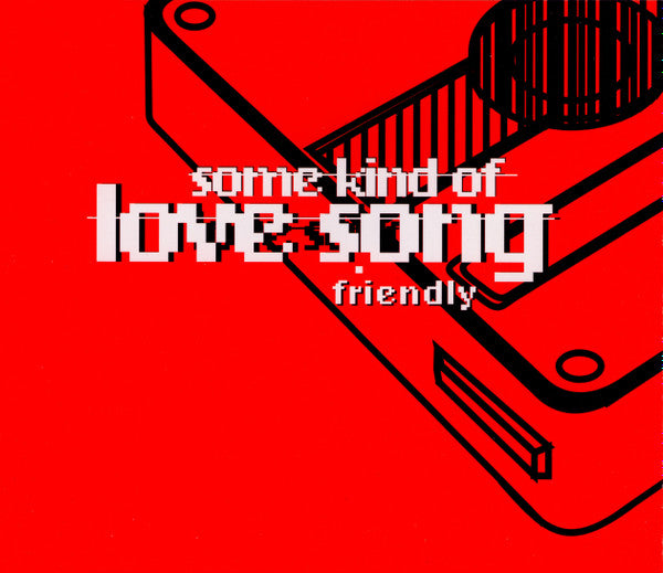 Friendly : Some Kind Of Love Song (CD, Single)