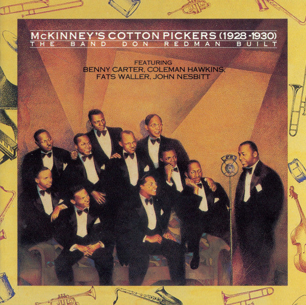 McKinney's Cotton Pickers : McKinney's Cotton Pickers (1928-1930): The Band Don Redman Built (CD, Comp, RM)