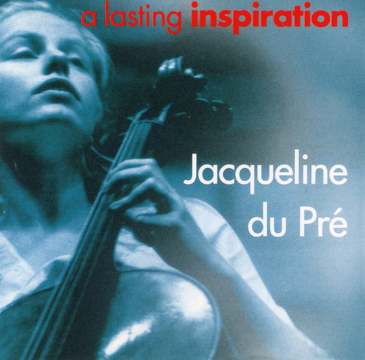 Jacqueline Du Pré : A Lasting Inspiration (2xCD, Comp, RE, RM)