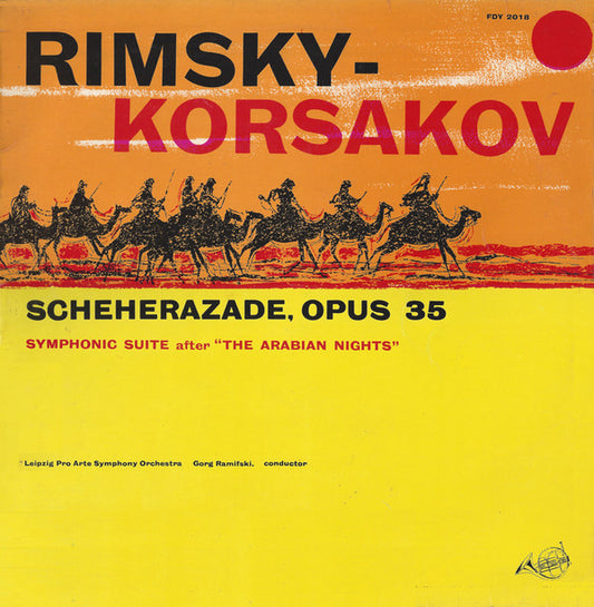 Nikolai Rimsky-Korsakov - Leipzig Pro Arte Symphony Orchestra, Gorg Ramifski : Scheherazade, Opus 35 (LP)