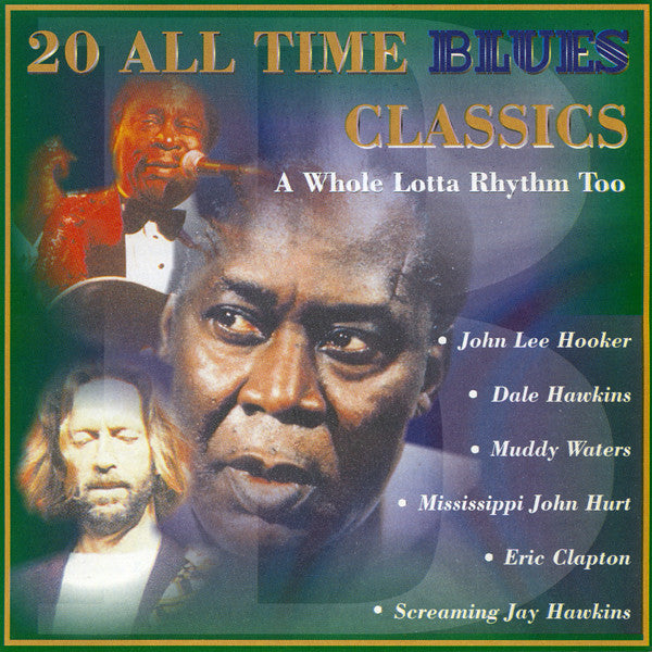 Various : 20 All Time Blues Classics (A Whole Lotta Rhythm Too) (CD, Comp)