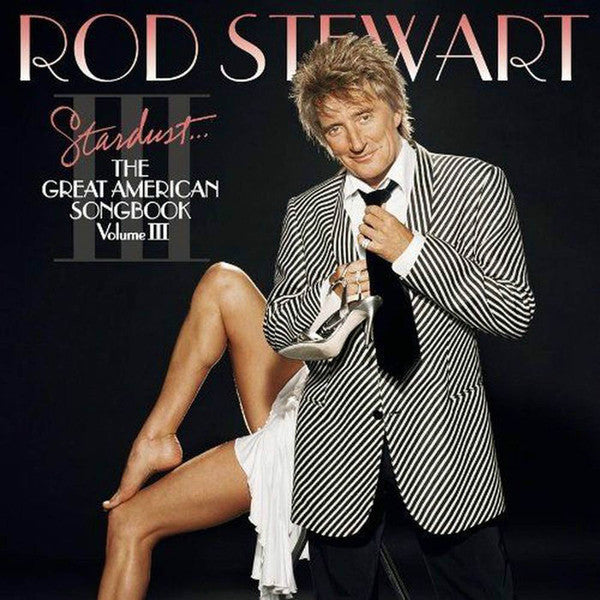 Rod Stewart : Stardust... The Great American Songbook Volume III (CD, Album)