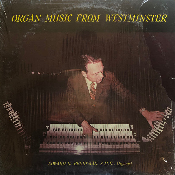 Edward D. Berryman S.M.D. : Organ Music From Westminster (LP, Album)