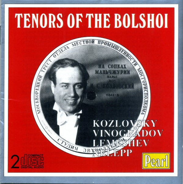 Kozlovsky*, Vinogradov*, Lemeshev*, Nelepp* : Tenors Of The Bolshoi (2xCD, Comp, RM)