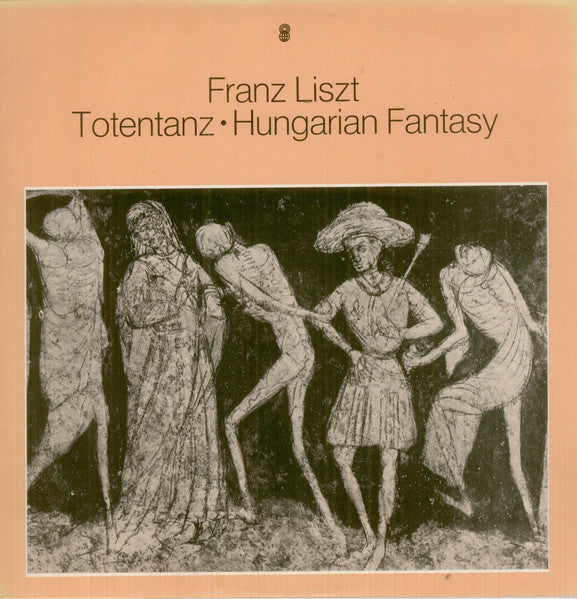 Franz Liszt : Totentanz • Hungarian Fantasy (LP, Album, Club, RE)
